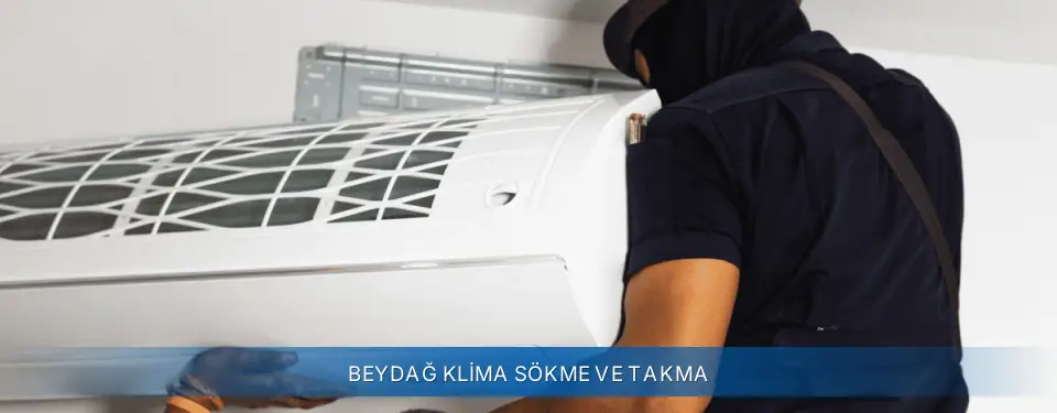 Beydağ İlçemi AUX Klima Sökme ve Takma